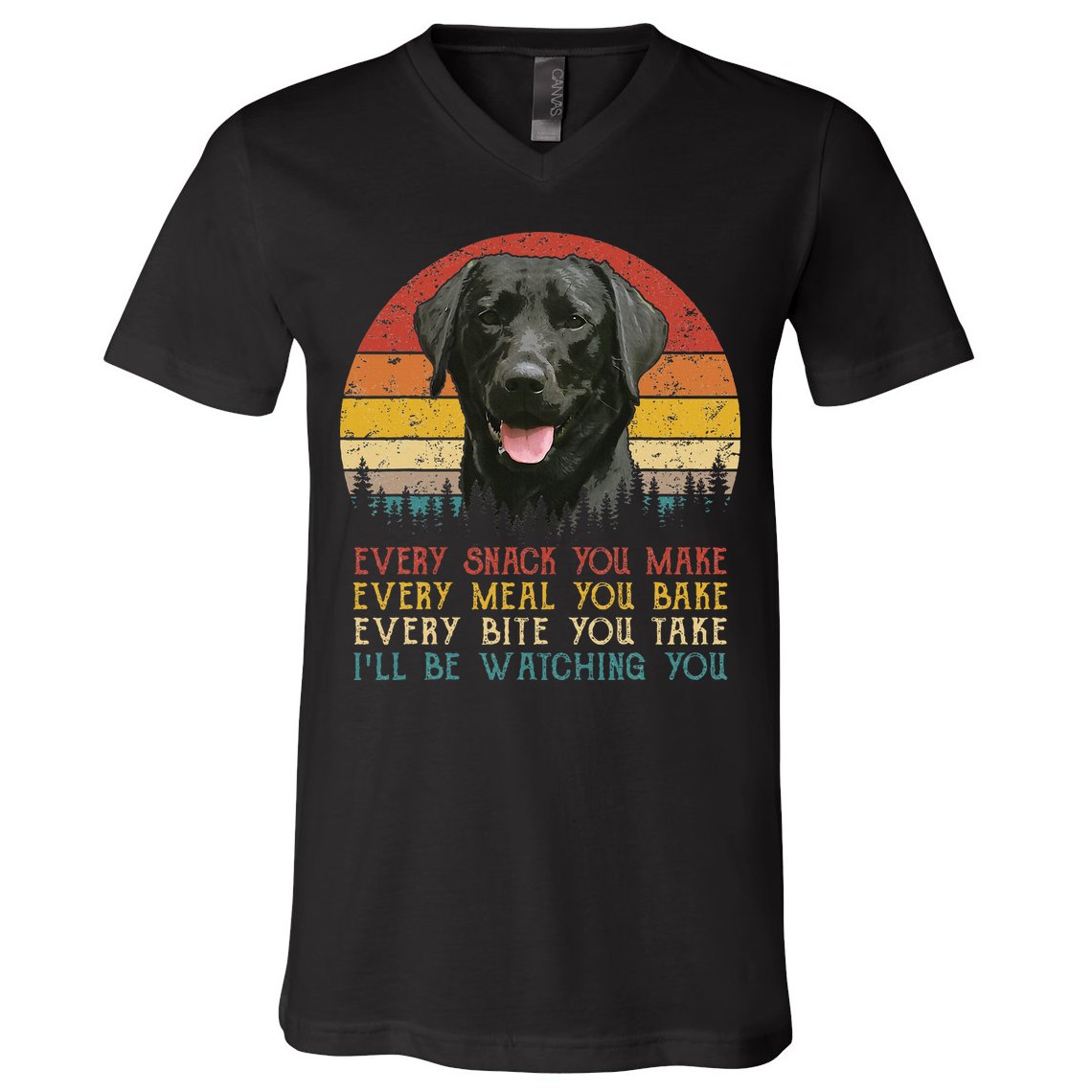 Every Snack You Make Dog Black Labrador Retriever V-Neck T-Shirt