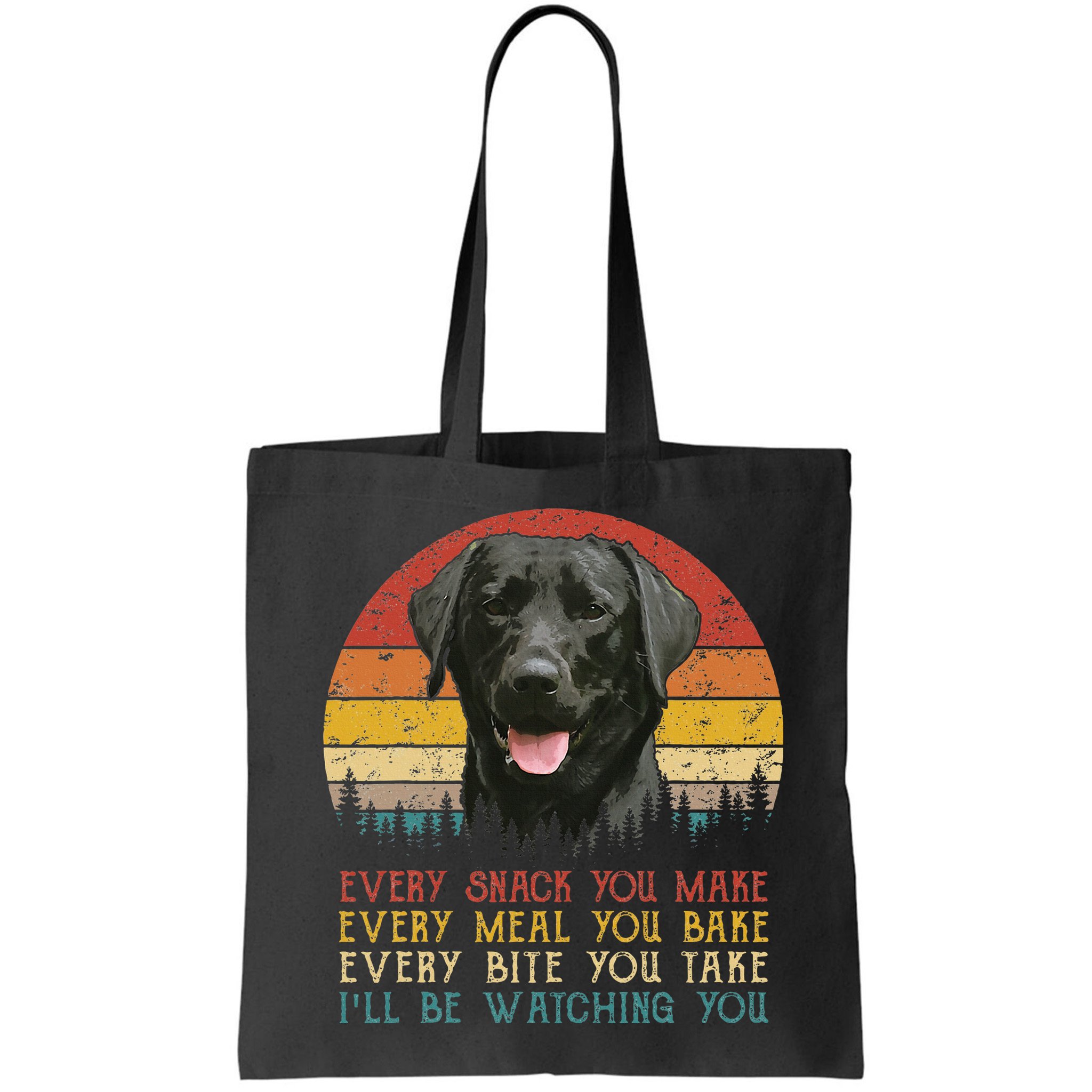 Every Snack You Make Dog Black Labrador Retriever Bag