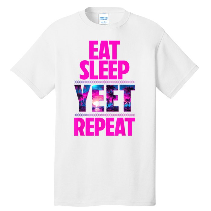 Eat Sleep Yeet Repeat Vintage Jeyuso Yeet Apparel Saying Tall T-Shirt