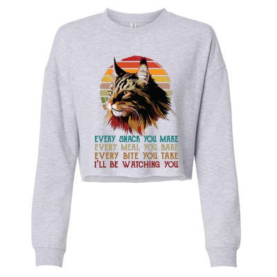 Every Snack You Make Ill Be Watching Funny Maine Coon Meow Cropped Pullover Crew