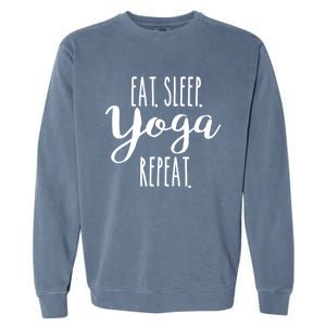 Eat Sleep Yoga Repeat Funny Love Yoga Cute Workout Gift Garment-Dyed Sweatshirt