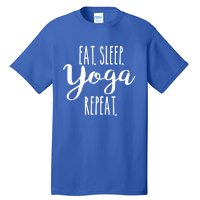 Eat Sleep Yoga Repeat Funny Love Yoga Cute Workout Gift Tall T-Shirt