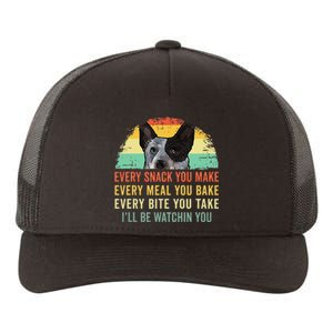 Every Snack You Make Blue Heeler Australian Cattle Dog Owner Yupoong Adult 5-Panel Trucker Hat