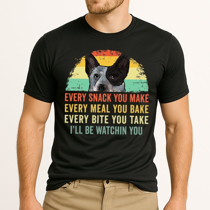 Every Snack You Make Blue Heeler Australian Cattle Dog Owner Cooling Performance Crew T-Shirt