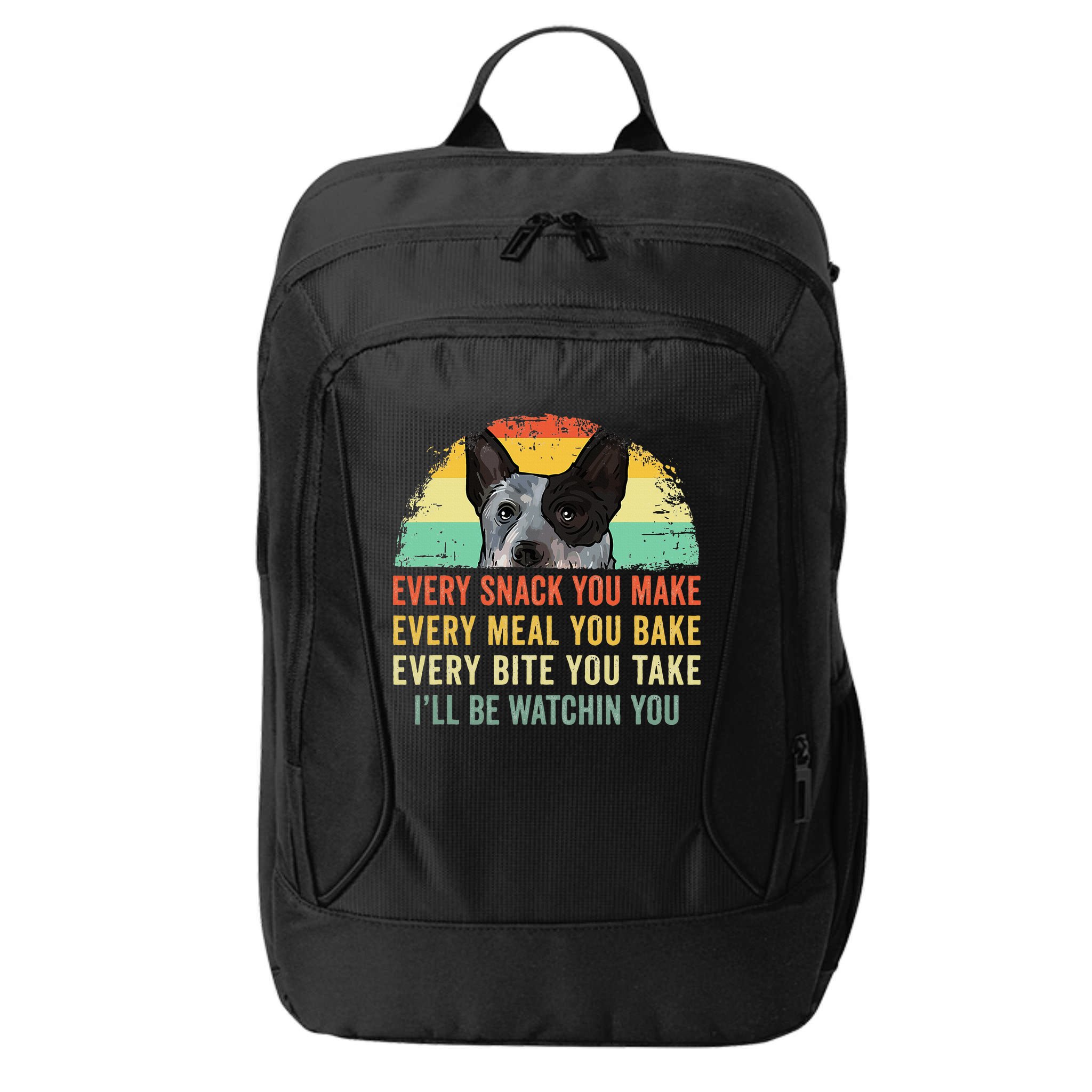 Every Snack You Make Blue Heeler Australian Cattle Dog Owner City Backpack