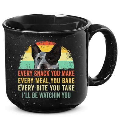 Every Snack You Make Blue Heeler Australian Cattle Dog Owner 15oz Campfire Ceramic Mug