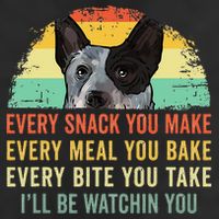 Every Snack You Make Blue Heeler Australian Cattle Dog Owner 15oz Campfire Ceramic Mug