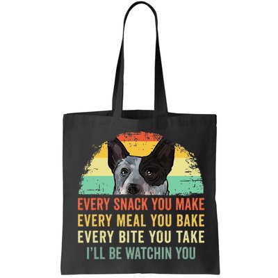 Every Snack You Make Blue Heeler Australian Cattle Dog Owner Bag