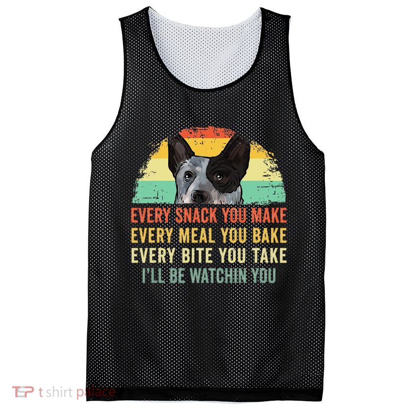 Every Snack You Make Blue Heeler Australian Cattle Dog Owner Mesh Reversible Basketball Jersey Tank