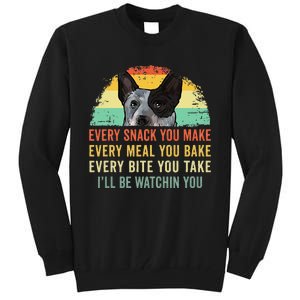 Every Snack You Make Blue Heeler Australian Cattle Dog Owner Tall Sweatshirt