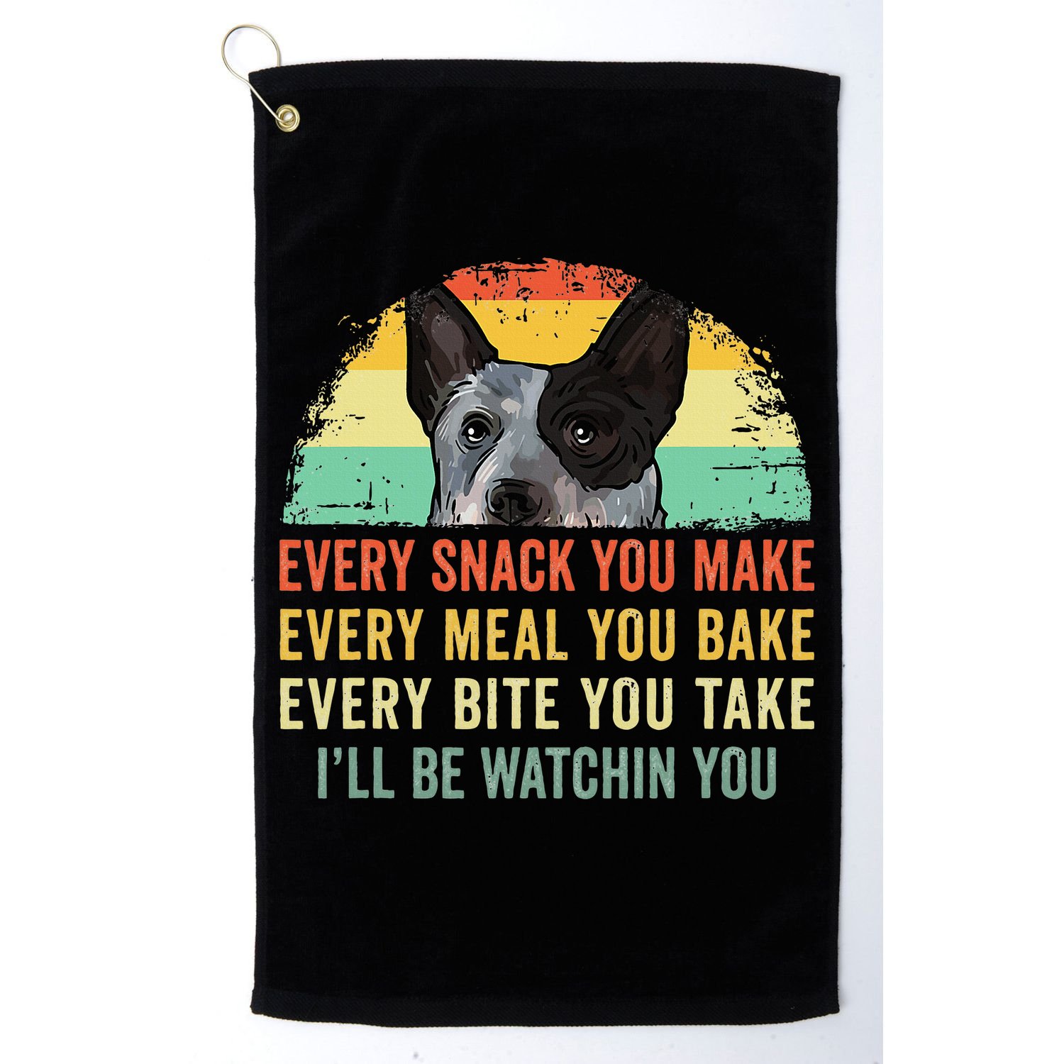 Every Snack You Make Blue Heeler Australian Cattle Dog Owner Golf Towel