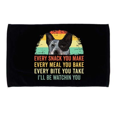 Every Snack You Make Blue Heeler Australian Cattle Dog Owner Microfiber Hand Towel