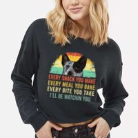 Every Snack You Make Blue Heeler Australian Cattle Dog Owner Cropped Pullover Crew