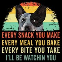 Every Snack You Make Blue Heeler Australian Cattle Dog Owner Cropped Pullover Crew