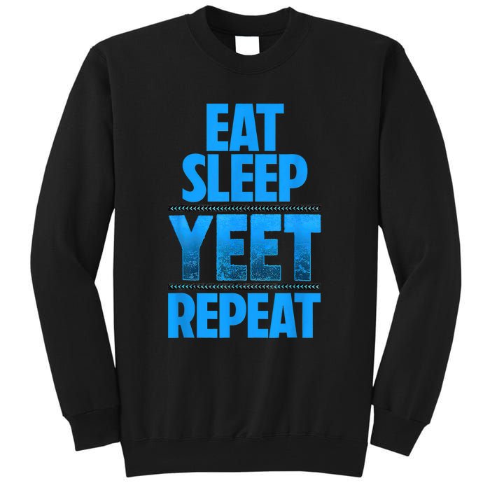 Eat Sleep Yeet Repeat Tall Sweatshirt