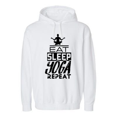 Eat Sleep Yoga Repeat Meditation Meditate Sayings Coach Gift Garment-Dyed Fleece Hoodie