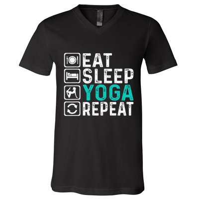 Eat Sleep Yoga Repeat Funny Yoga Lovers V-Neck T-Shirt