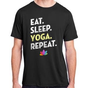 Eat Sleep Yoga Repeagreat Gift Funny Yoga Cute Gift Adult ChromaSoft Performance T-Shirt