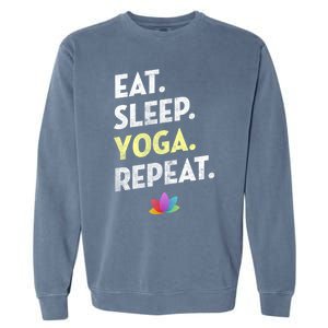 Eat Sleep Yoga Repeagreat Gift Funny Yoga Cute Gift Garment-Dyed Sweatshirt