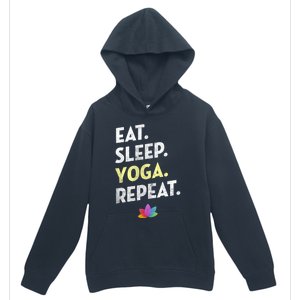 Eat Sleep Yoga Repeagreat Gift Funny Yoga Cute Gift Urban Pullover Hoodie