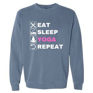 Eat Sleep Yoga Repeat Exercise Gym Funny Yoga Funny Workout Gift Garment-Dyed Sweatshirt