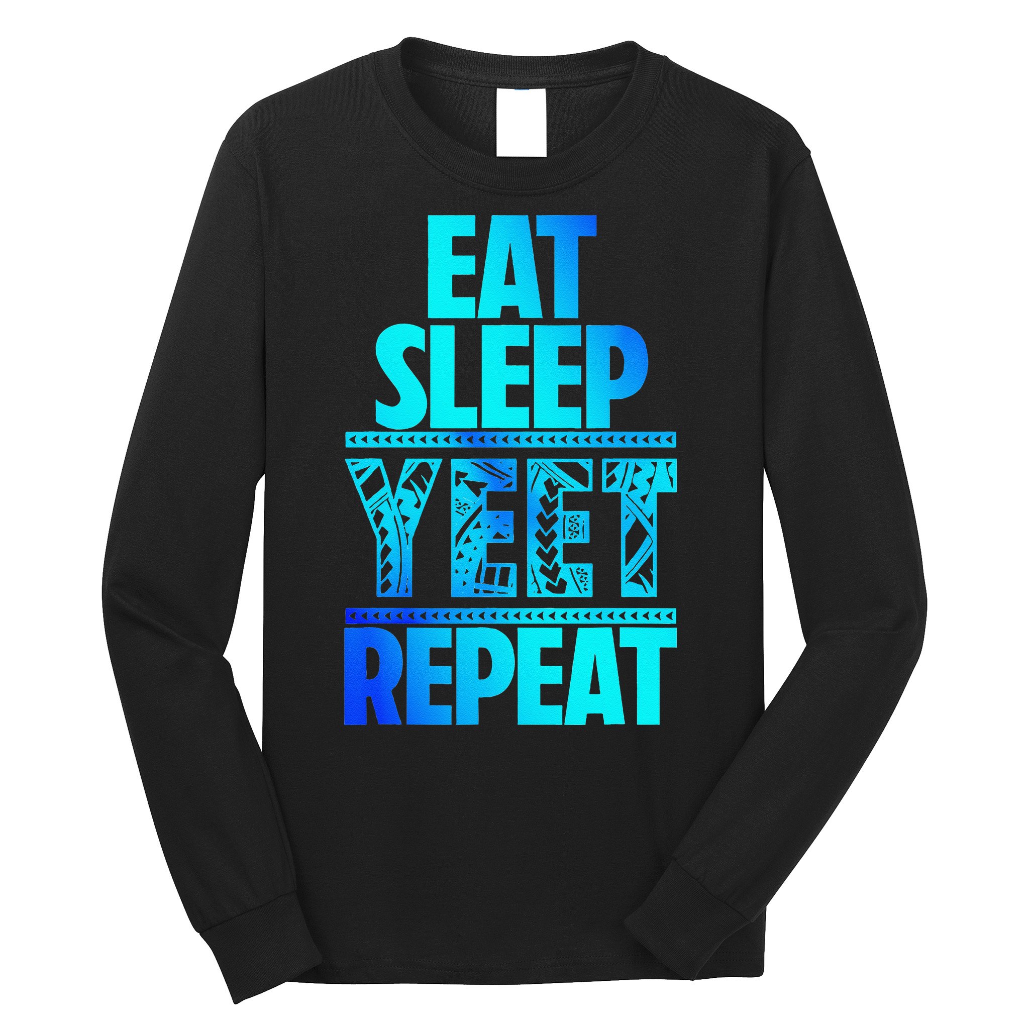 Eat Sleep Yeet Repeat Vintage Jey Yeet Long Sleeve Shirt