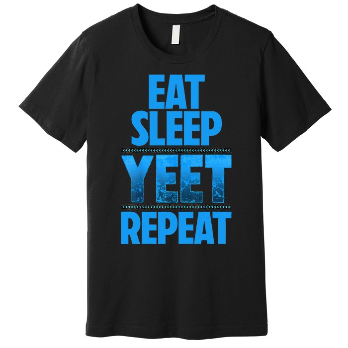 Eat Sleep Yeet Repeat Premium T-Shirt