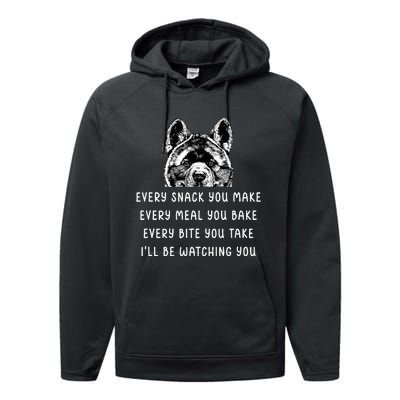 Every Snack You Make Every Meal You Bake Akita Inu Performance Fleece Hoodie