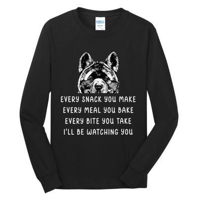 Every Snack You Make Every Meal You Bake Akita Inu Tall Long Sleeve T-Shirt