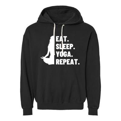 Eat Sleep Yoga Repeat Pilates Great Gift Garment-Dyed Fleece Hoodie