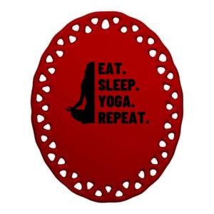 Eat Sleep Yoga Repeat Pilates Great Gift Ceramic Oval Ornament