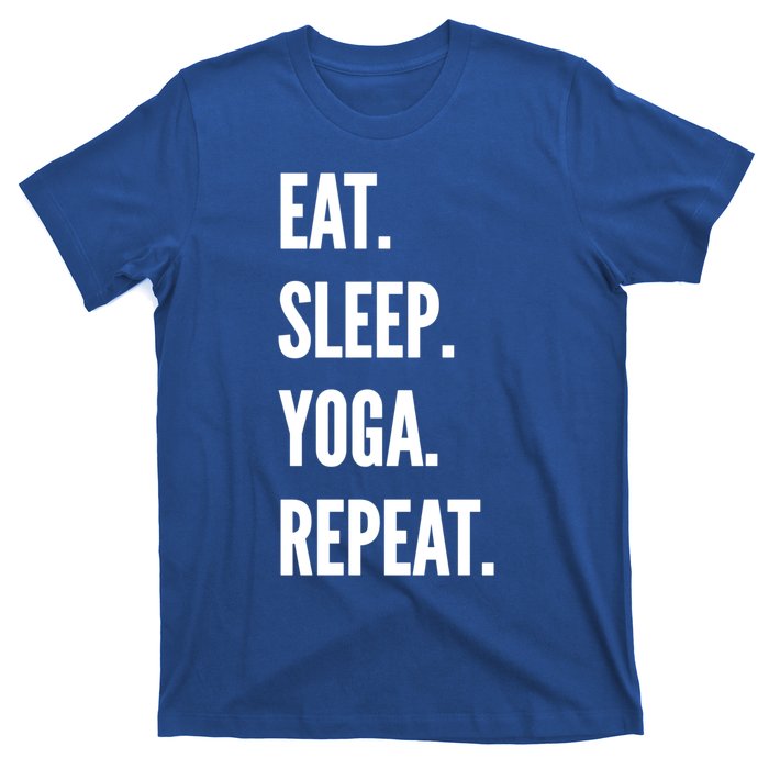 Eat Sleep Yoga Repeat Favorite Hobby Gift Meaningful Gift T-Shirt