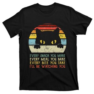 Every Snack You Make Every Meal You Bake Ill Be Watching T-Shirt