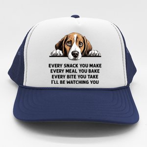 Every Snack You Make Every Meal You Bake Funny Beagle Trucker Hat