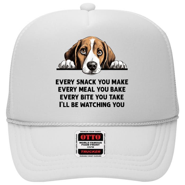 Every Snack You Make Every Meal You Bake Funny Beagle High Crown Mesh Back Trucker Hat