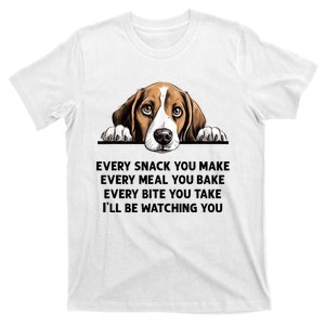 Every Snack You Make Every Meal You Bake Funny Beagle T-Shirt