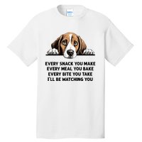 Every Snack You Make Every Meal You Bake Funny Beagle Tall T-Shirt