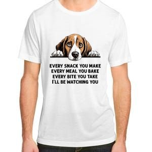 Every Snack You Make Every Meal You Bake Funny Beagle Adult ChromaSoft Performance T-Shirt