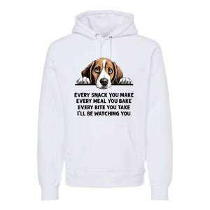 Every Snack You Make Every Meal You Bake Funny Beagle Premium Hoodie