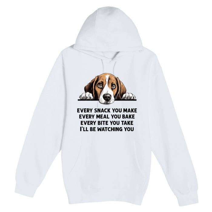 Every Snack You Make Every Meal You Bake Funny Beagle Premium Pullover Hoodie