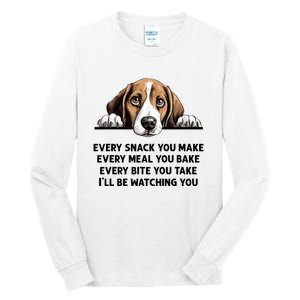 Every Snack You Make Every Meal You Bake Funny Beagle Tall Long Sleeve T-Shirt