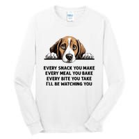 Every Snack You Make Every Meal You Bake Funny Beagle Tall Long Sleeve T-Shirt