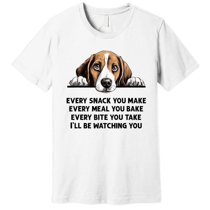 Every Snack You Make Every Meal You Bake Funny Beagle Premium T-Shirt