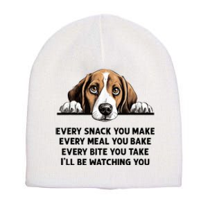 Every Snack You Make Every Meal You Bake Funny Beagle Short Acrylic Beanie