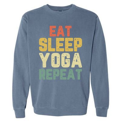 Eat Sleep Yoga Repeat Teacher Spiritual Vintage Gift Garment-Dyed Sweatshirt