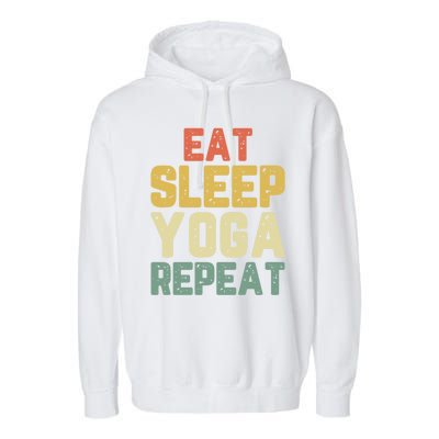 Eat Sleep Yoga Repeat Teacher Spiritual Vintage Gift Garment-Dyed Fleece Hoodie