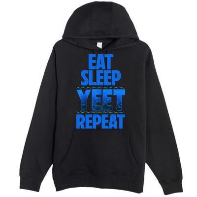 Eat Sleep Yeet Repeat Vintage Yeet Apparel Saying Premium Pullover Hoodie