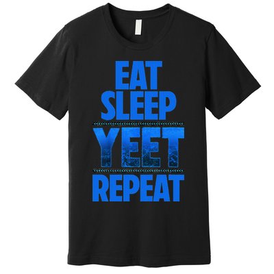 Eat Sleep Yeet Repeat Vintage Yeet Apparel Saying Premium T-Shirt