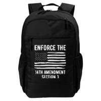 Enforce The 14th Amendment Section 3 Daily Commute Backpack