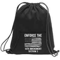 Enforce The 14th Amendment Section 3 Sweatshirt Cinch Pack Bag